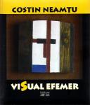 COSTIN NEAMTU - Coperta Albumului VISUAL EFEMER Ed.ART XXI 2010