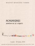 Aurel Acasandrei - Catalog Expozitia "ACASANDREI-atelierul si copiii" Muzeul Taranului Roman 2010