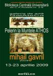 MIHAIL GAVRIL - Afis expozitie PELERIN LA MUNTELE ATHOS 13-23 aprilie 2009